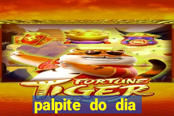 palpite do dia para hoje